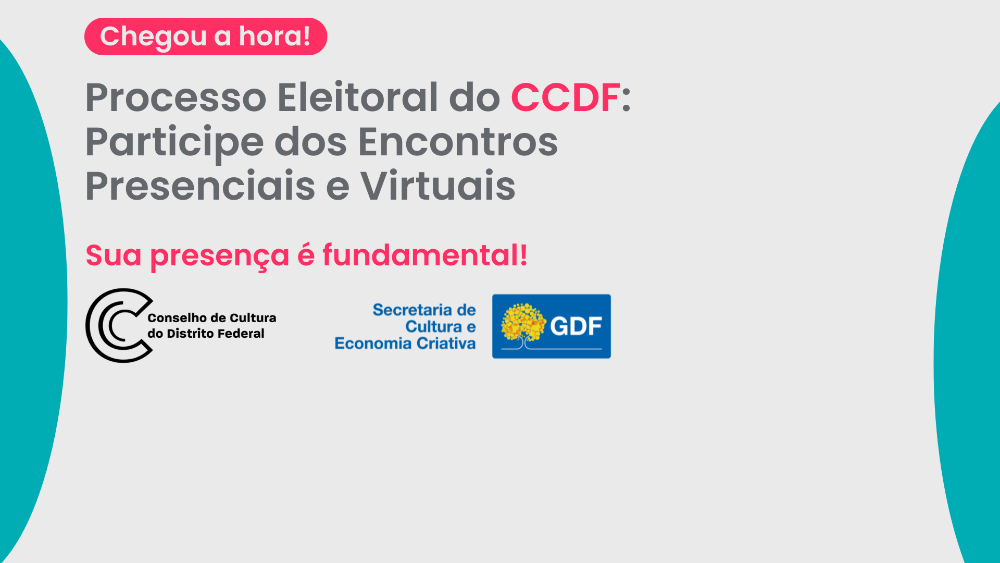 Capa da notícia: Processo Eleitoral do CCDF: Participe dos Encontros Presenciais e Virtuais